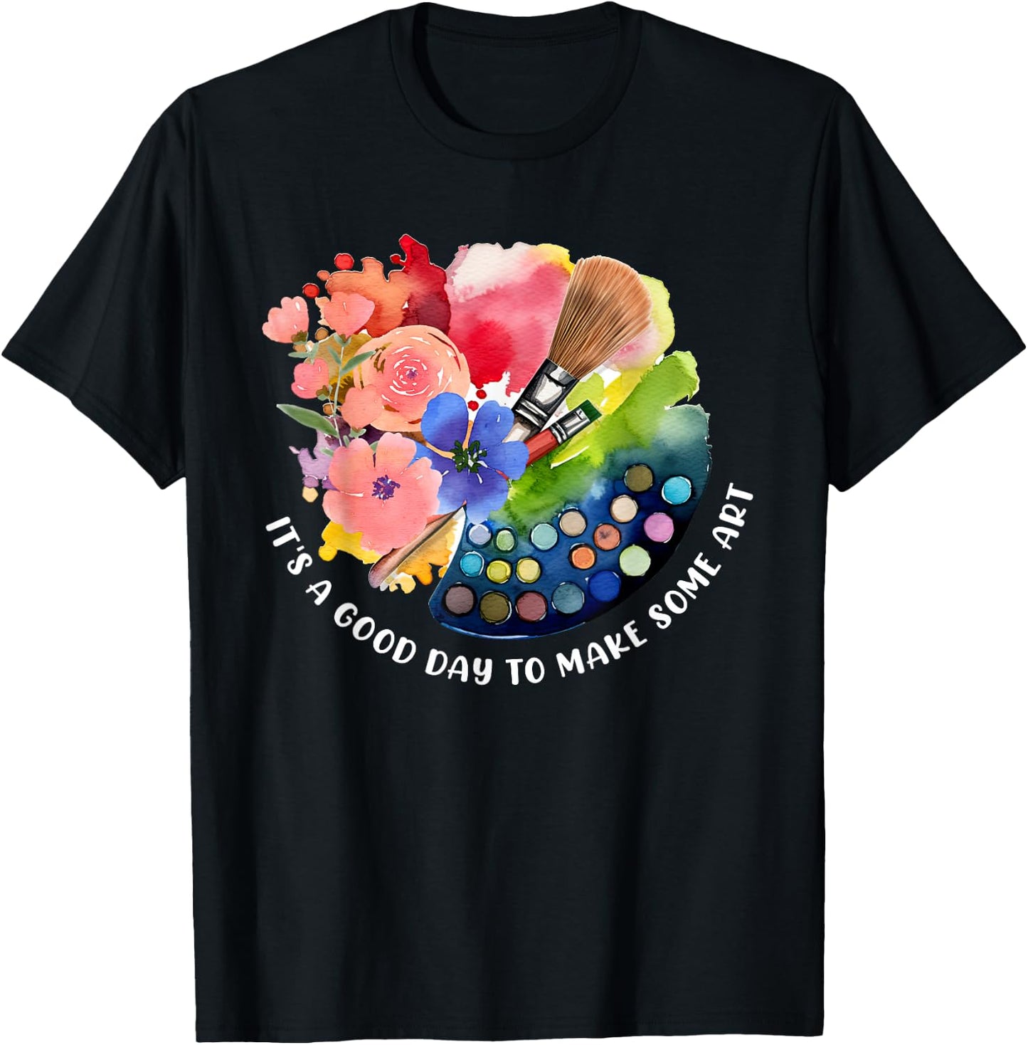 It's A Good Day To Make Some Art T-Shirt - T-Shirt | Black