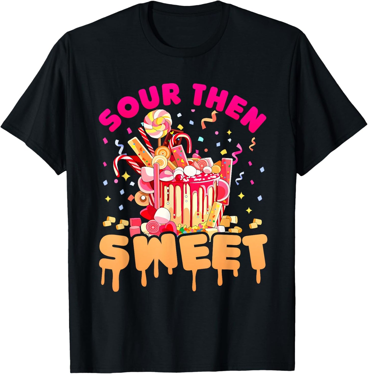 Funny Sour Then Sweet Candies Quote Candy Patch Kids Treat T-Shirt - T-Shirt | Black