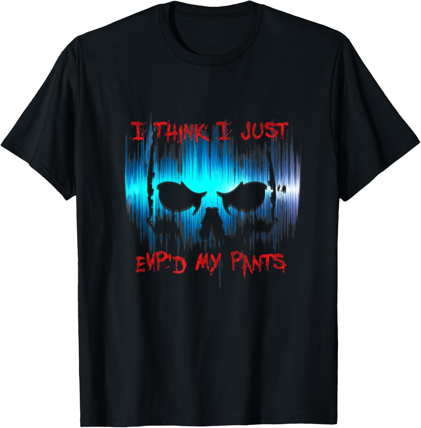 I Think I Just EVP'd My Pants - Ghost Hunter T-Shirt - T-Shirt | Black