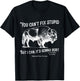 You Can't Fix Stupid But I Can It's Gonna Hurt Think Safety T-Shirt - T-Shirt | Black