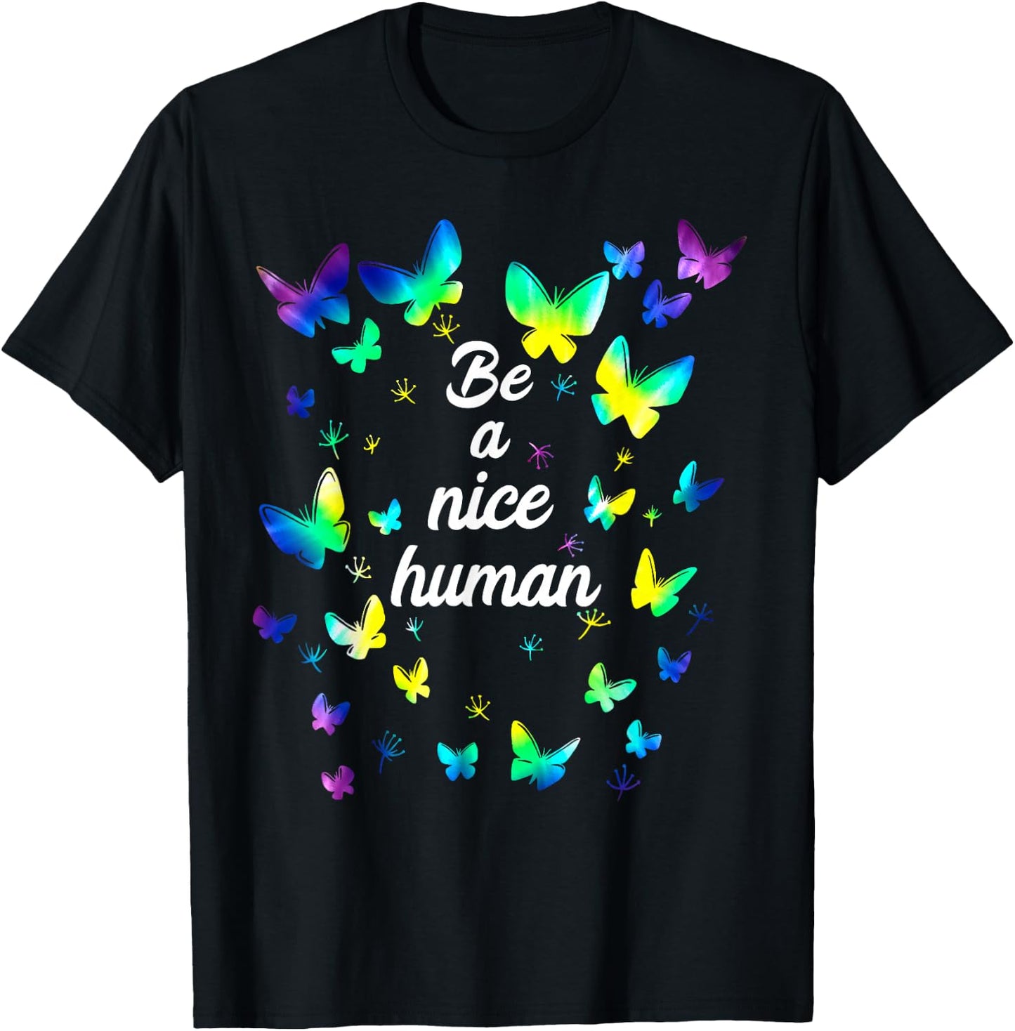 Tie dye Be A Nice Human Inspirational Quote Be A Nice Human T-Shirt - T-Shirt | Black