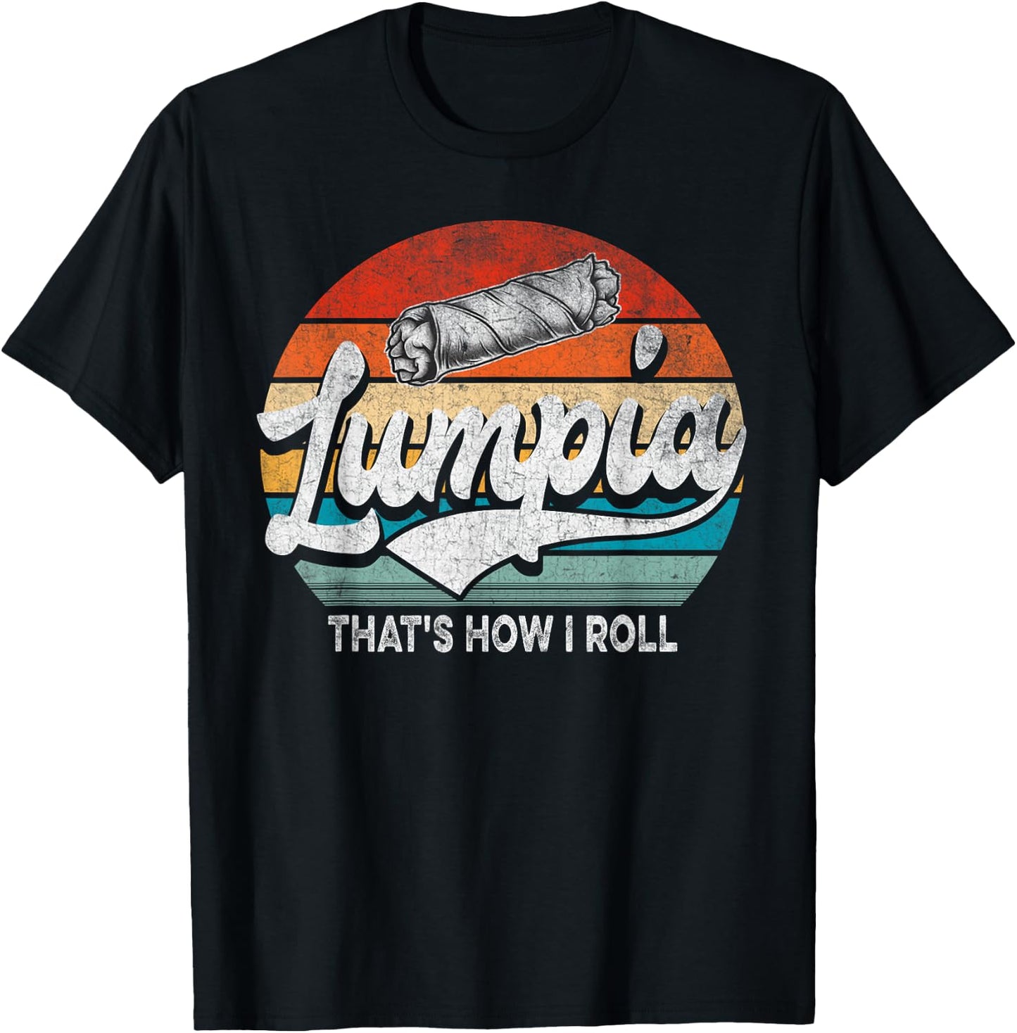 Lumpia That is How I Roll Funny Filipino Pride Philippines T-Shirt - T-Shirt | Black