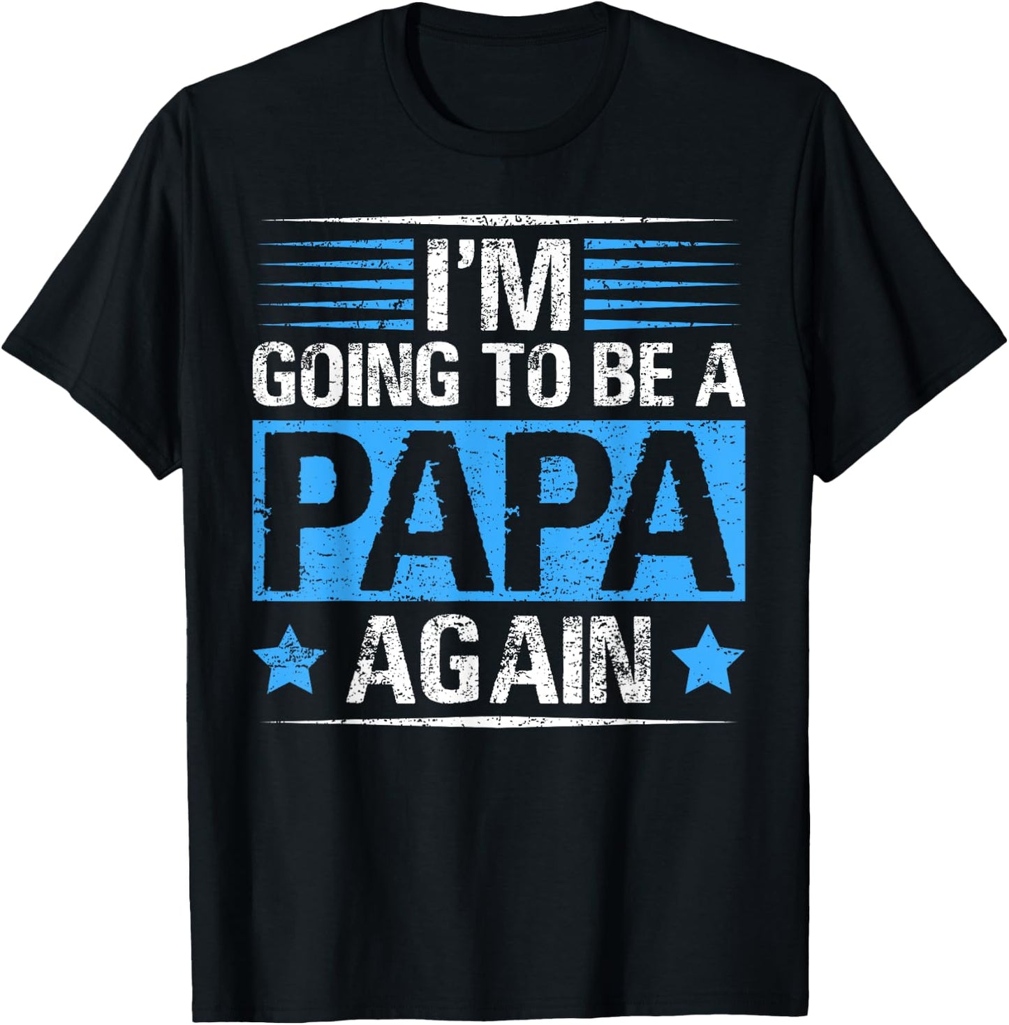 Going To Be Papa Again Shirt Soon To Be Daddy Husband Gifts T-Shirt - T-Shirt | Black