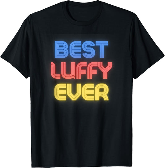 Best Luffy Ever - Funny Luffy Name Luffy T-Shirt - T-Shirt | Black