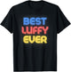 Best Luffy Ever - Funny Luffy Name Luffy T-Shirt - T-Shirt | Black