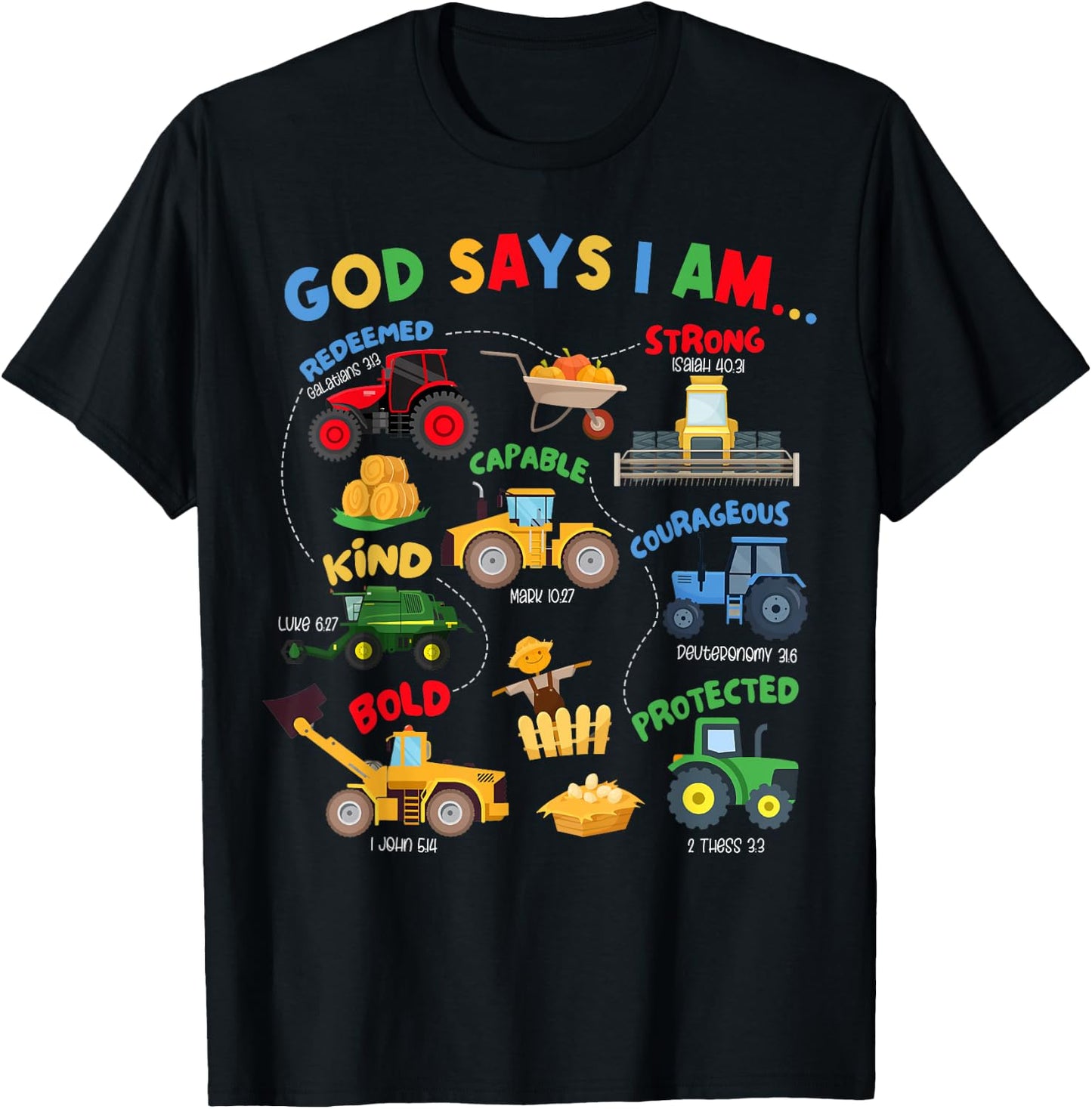 God Says I Am Bible Verse Farm Tractor Farmer Tractors Kids T-Shirt - T-Shirt | Black