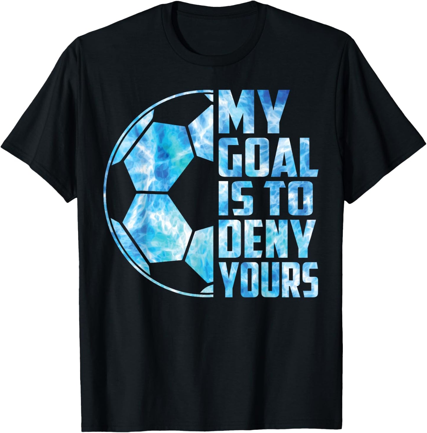 Boy Soccer T Shirt Kid Youth Funny My Goal Is To Deny Yours T-Shirt - T-Shirt | Black