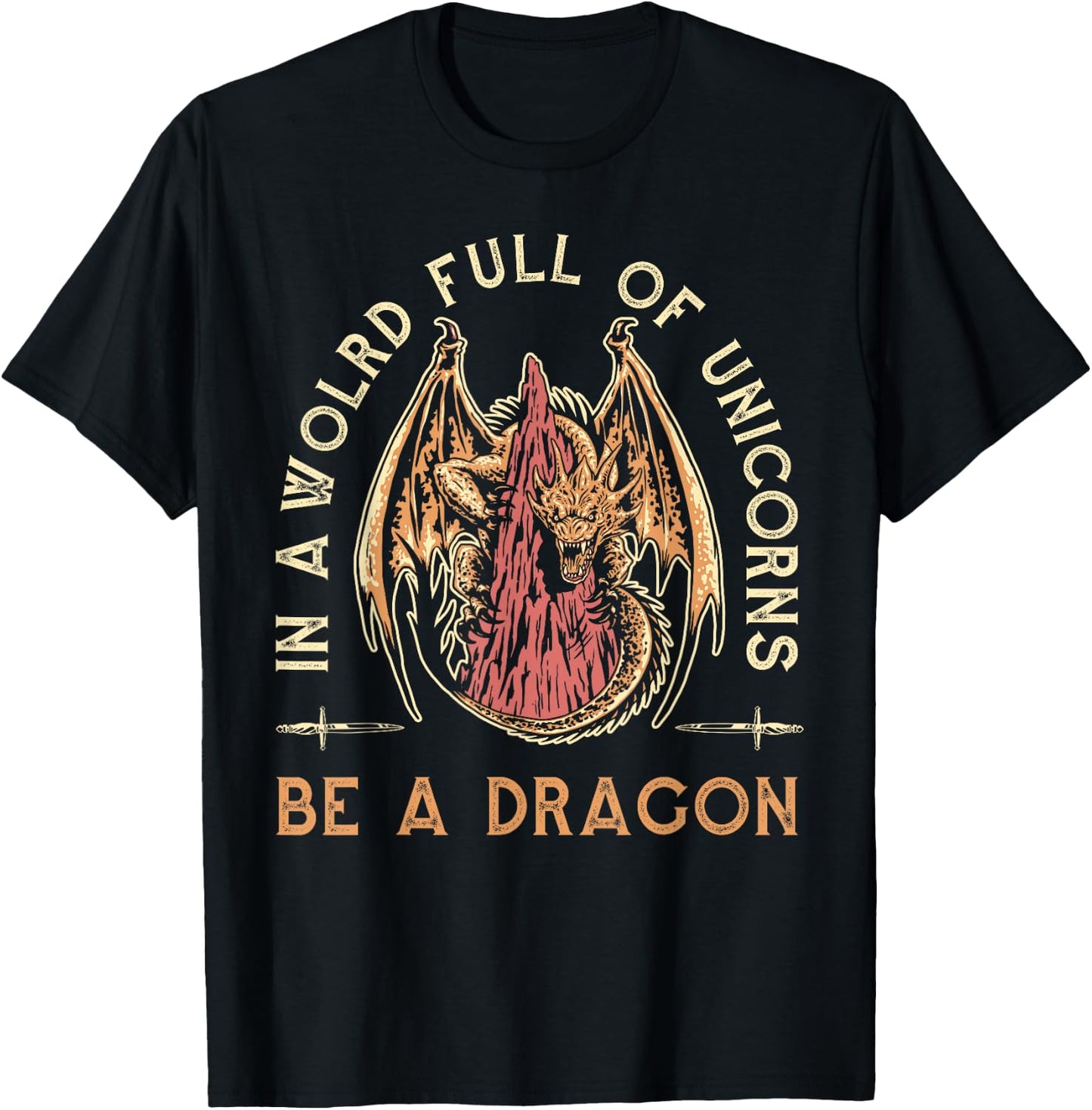 Fantasy Dragon, In A World Full Of Unicorns Be A Dragon T-Shirt - T-Shirt | Black