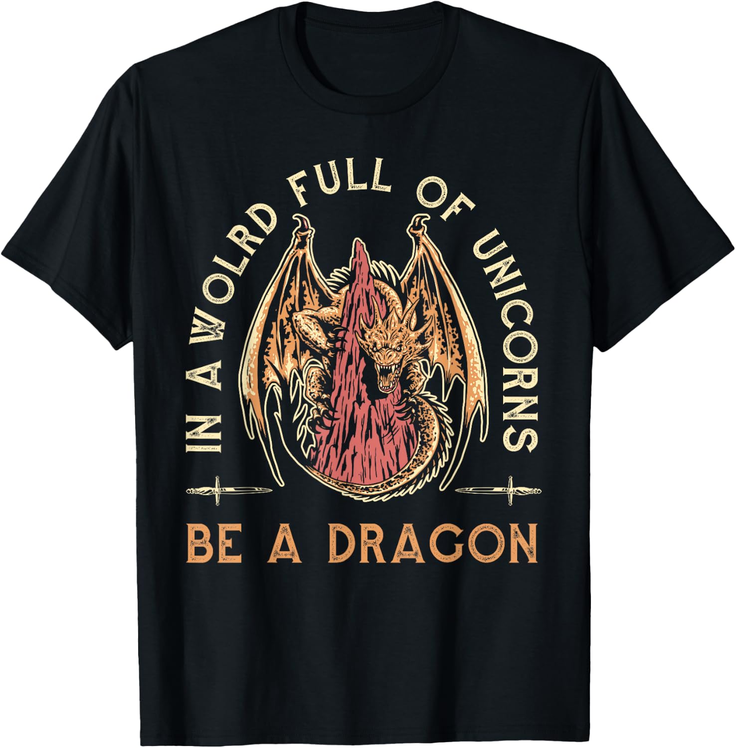 Fantasy Dragon, In A World Full Of Unicorns Be A Dragon T-Shirt - T-Shirt | Black