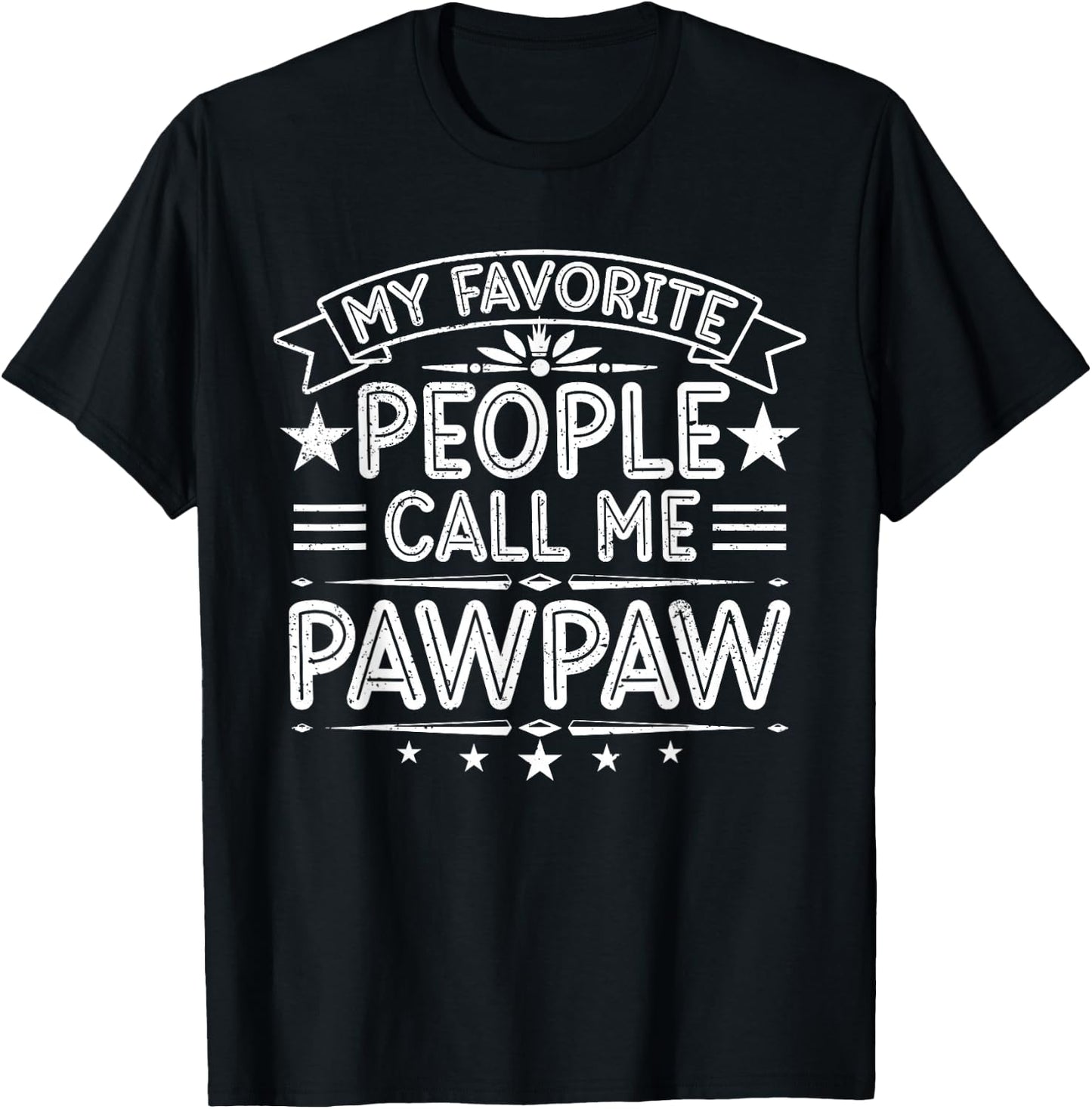 My Favorite People Call Me Pawpaw Funny Father's Day T-Shirt - T-Shirt | Black