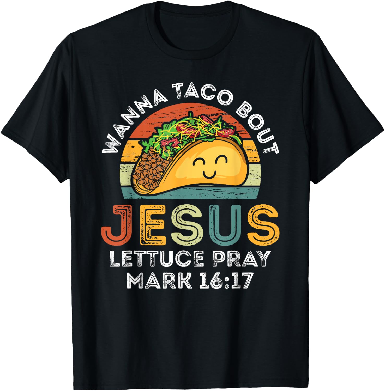 Wanna Taco Bout Jesus Lettuce Funny Cinco De Mayo Christian T-Shirt - T-Shirt | Black