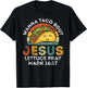 Wanna Taco Bout Jesus Lettuce Funny Cinco De Mayo Christian T-Shirt - T-Shirt | Black