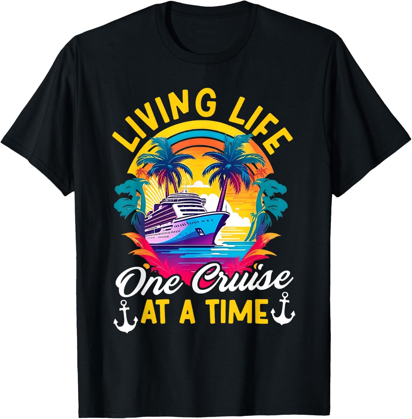 Living Life One Cruise At A Time Cruiser Summer Cruising T-Shirt - T-Shirt | Black