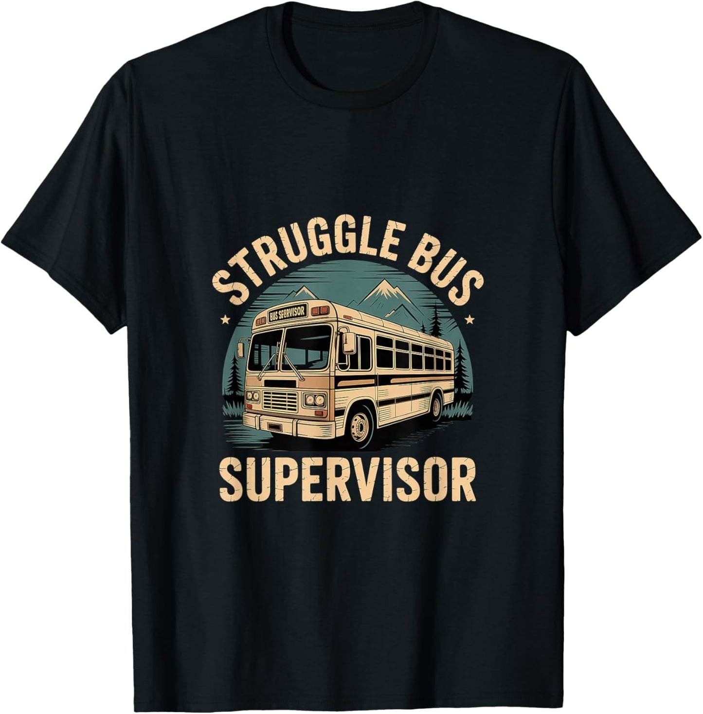 Struggle Bus Supervisor School Transportation Driver T-Shirt - T-Shirt | Black