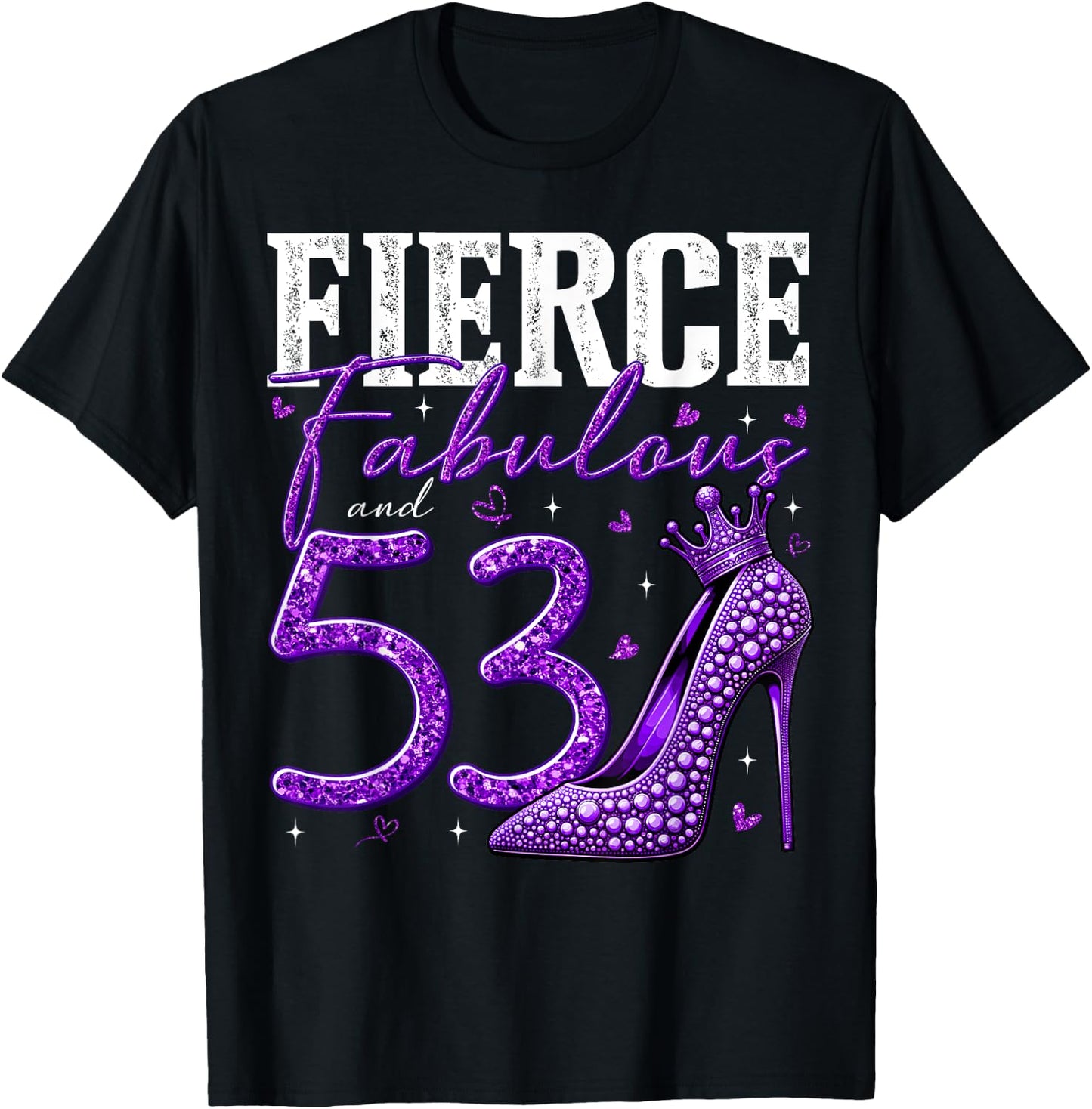 53rd Birthday Fierce Fabulous and 53 Year Old Gifts Heels T-Shirt - T-Shirt | Black