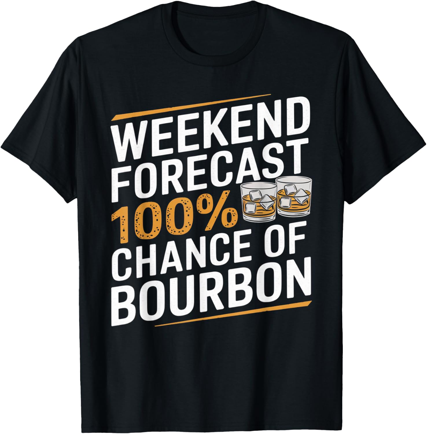 Weekend Forecast 100% Chance of Bourbon Whiskey Gift T-Shirt - T-Shirt | Black
