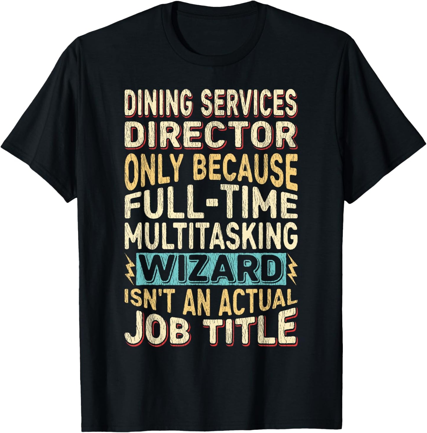 Funny Dining Services Director Multitasking Wizard Quote T-Shirt - T-Shirt | Black