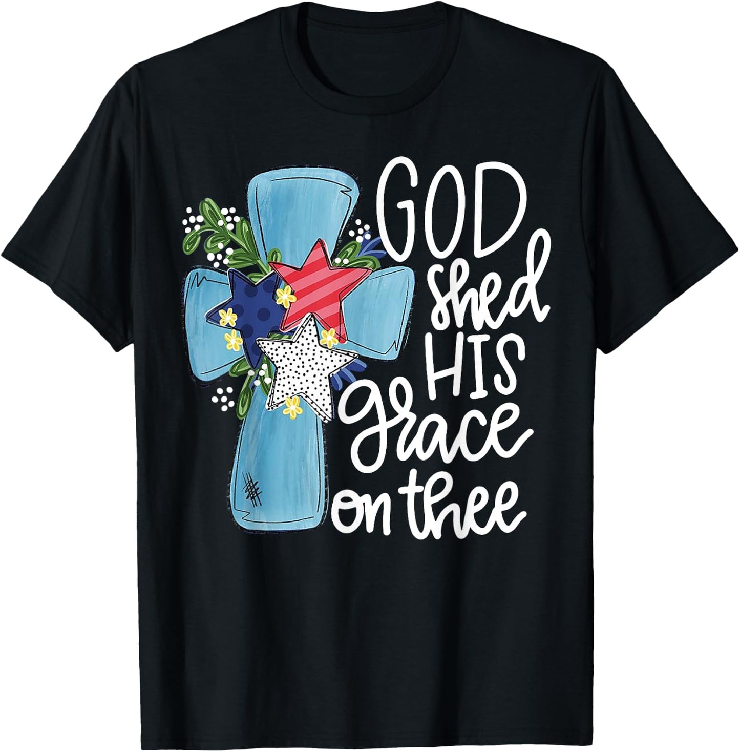 God Shed His Grace On Thee T-Shirt - T-Shirt | Black