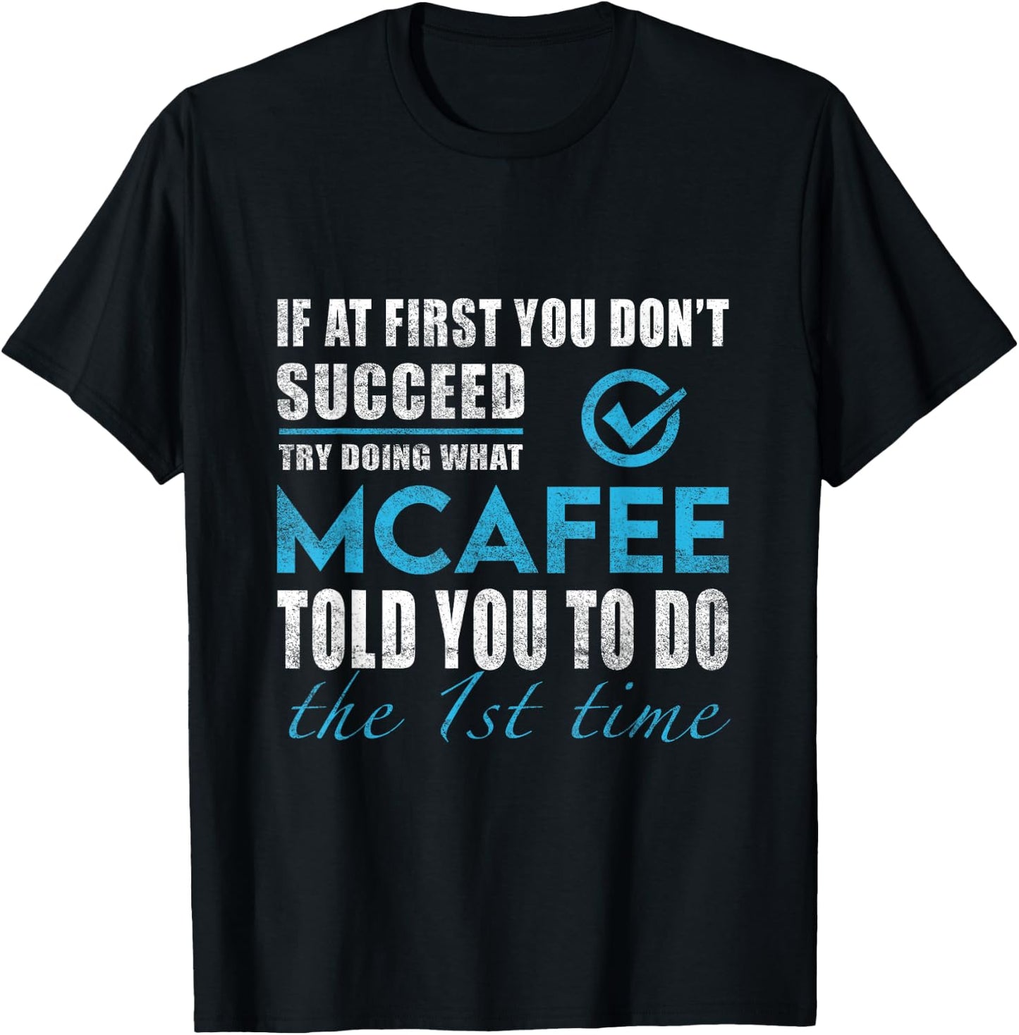 Mcafee Name - Try What Mcafee Told You To Do T-Shirt - T-Shirt | Black