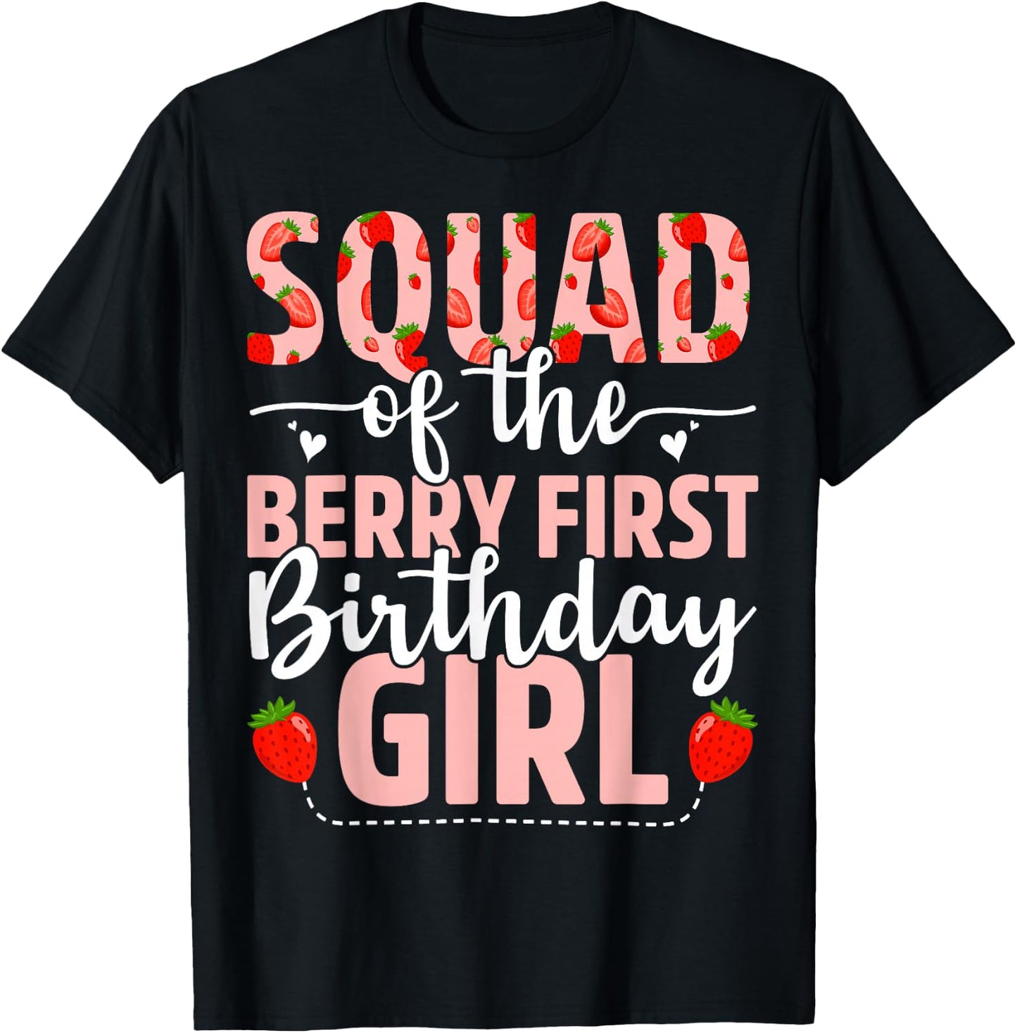 Squad Of The Berry First Birthday Girl Sweet Strawberry T-Shirt - T-Shirt | Black