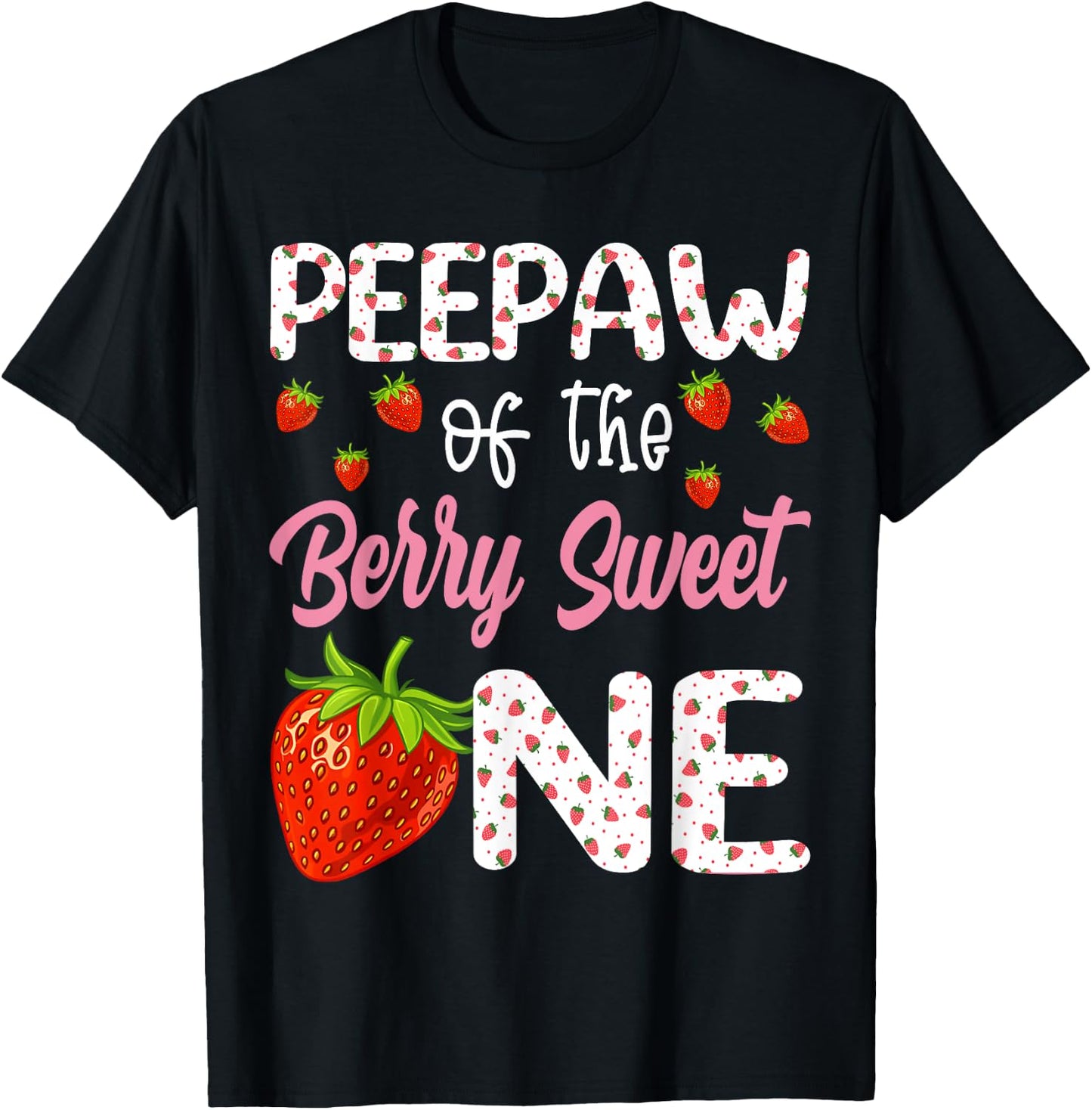 Peepaw Of The Berry Sweet One Strawberry First Birthday T-Shirt - T-Shirt | Black