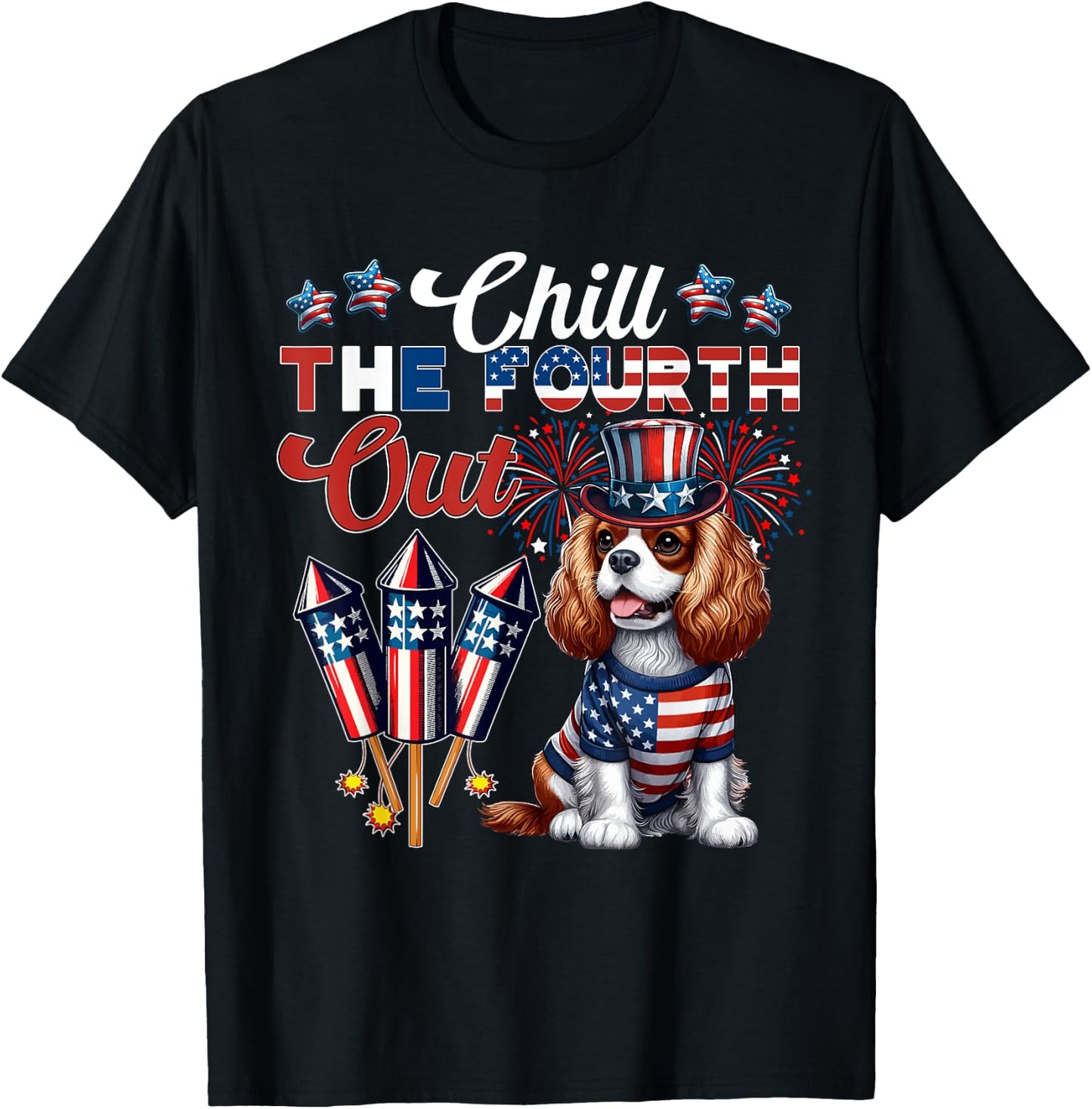 Chill The Fourth Out 4th July Cavalier King Charles Spaniel T-Shirt - T-Shirt | Black