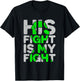 His Fight is My Fight Non-Hodgkin's Lymphoma T-Shirt - T-Shirt | Black