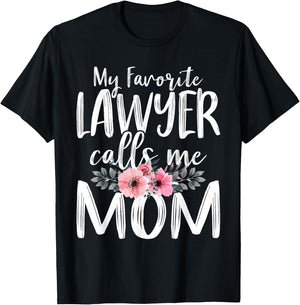 My Favorite Lawyer Calls Me Mom Mother's Day Attorney At law T-Shirt - T-Shirt | Black