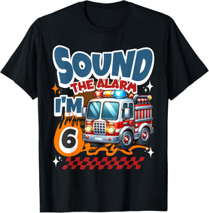 Sound the Alarm I'm 6 Year Fireman Firetruck 6th Birthday T-Shirt - T-Shirt | Black