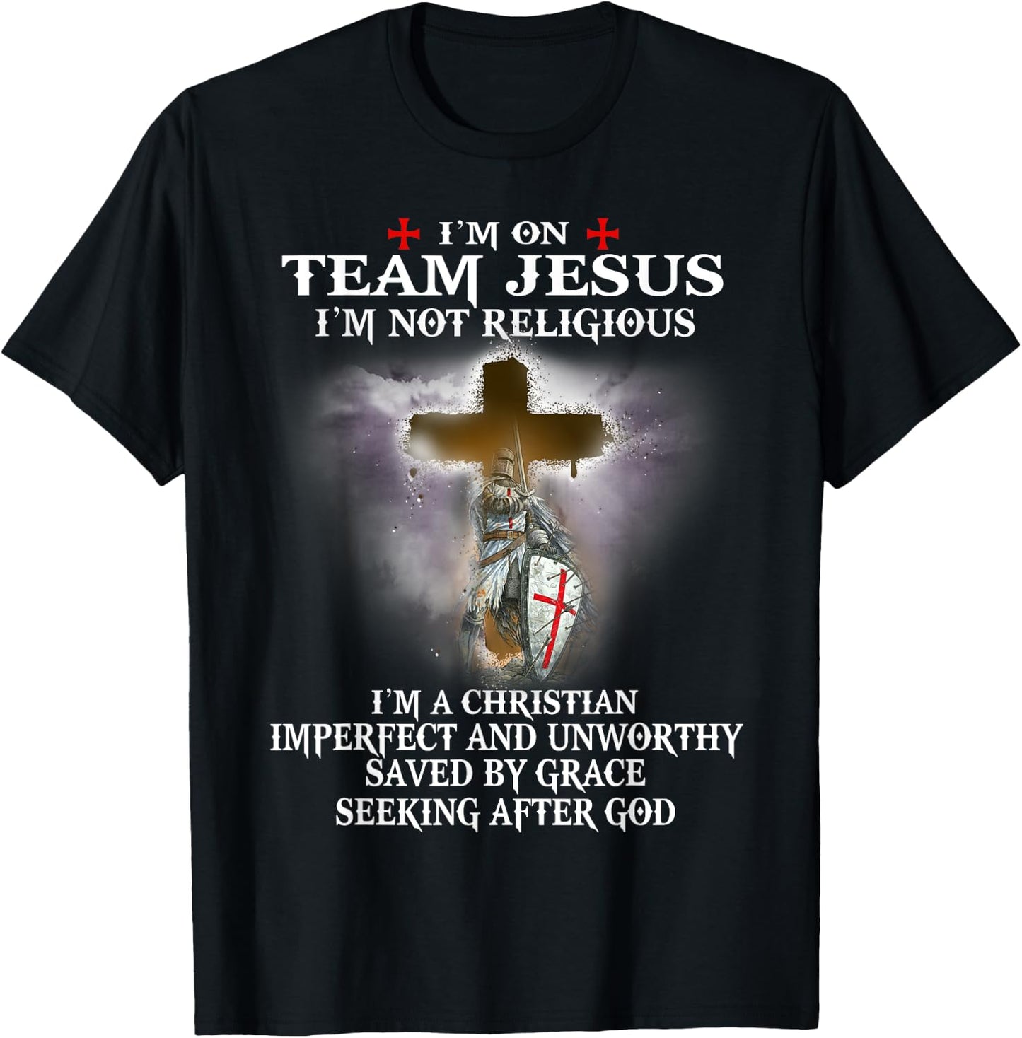 Knight Templar Warrior Of God Christian I’m On Team Of Jesus T-Shirt - T-Shirt | Black