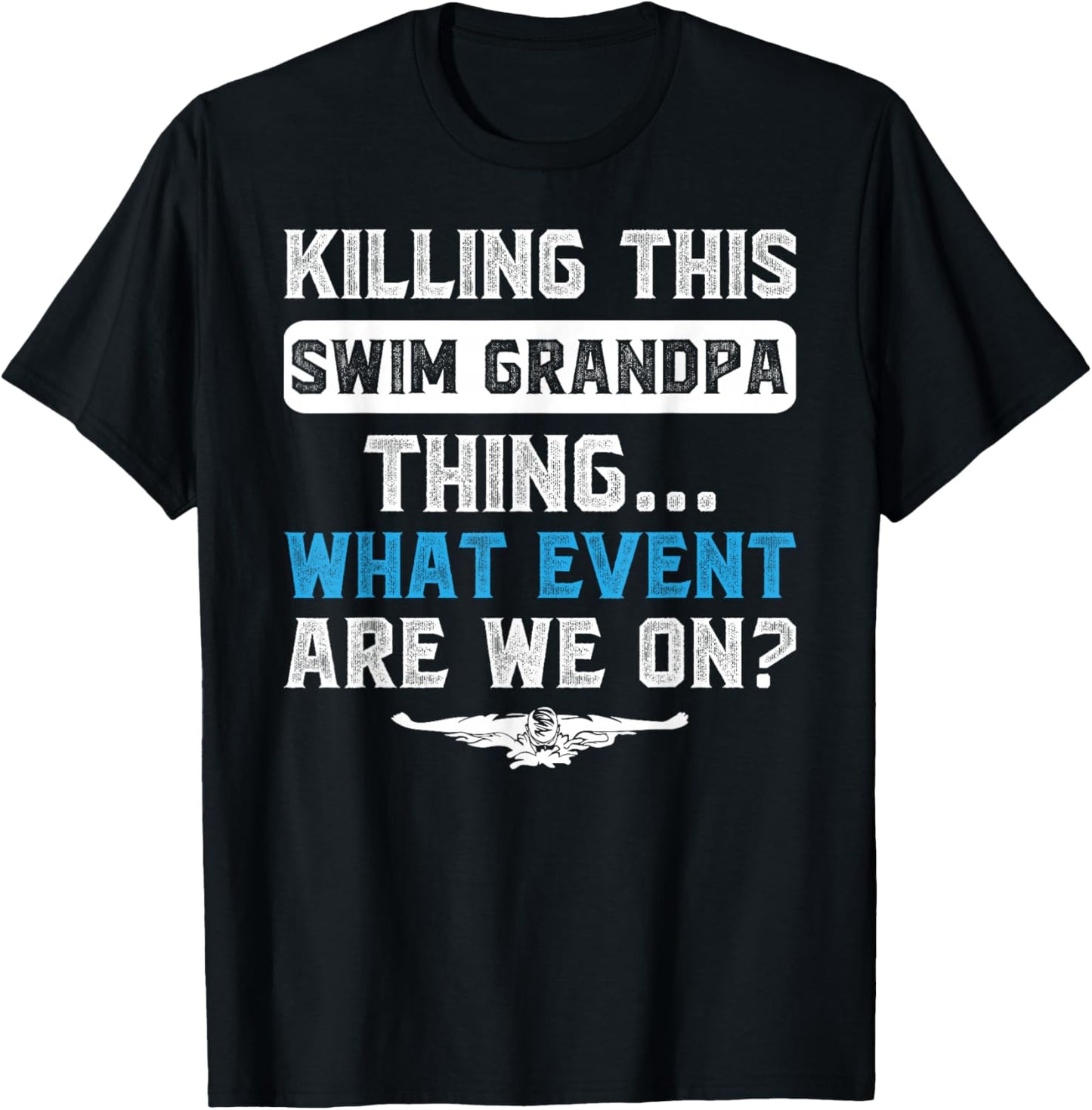 Swim Grandpa Thing Swimming Grandpa Of A Swimmer Grandfather T-Shirt - T-Shirt | Black