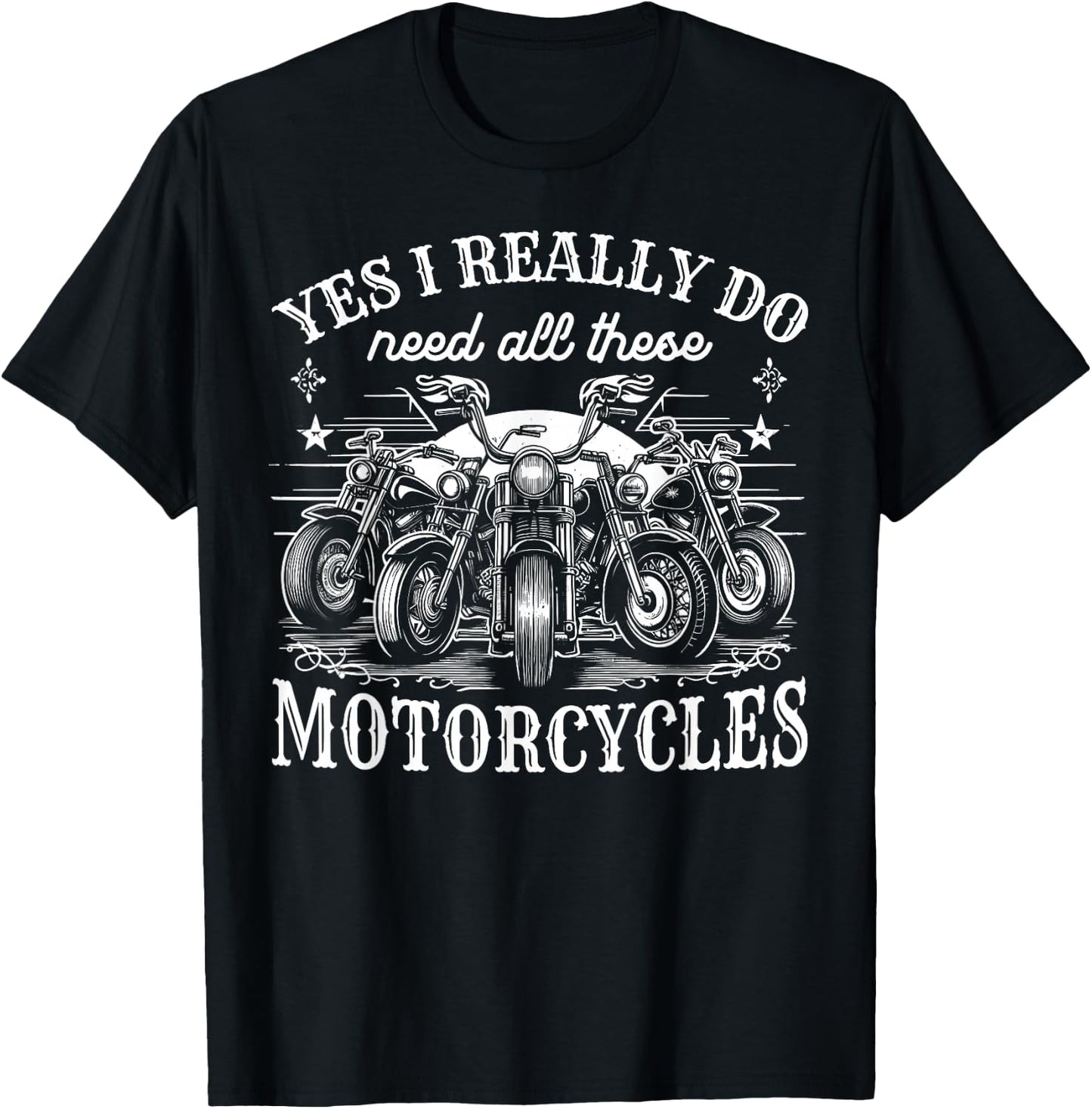 Yes I Really Do Need All These Motorcycles Vintage Garage T-Shirt - T-Shirt | Black