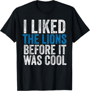 I Liked The Lions Before It Was Cool T-Shirt - T-Shirt | Black