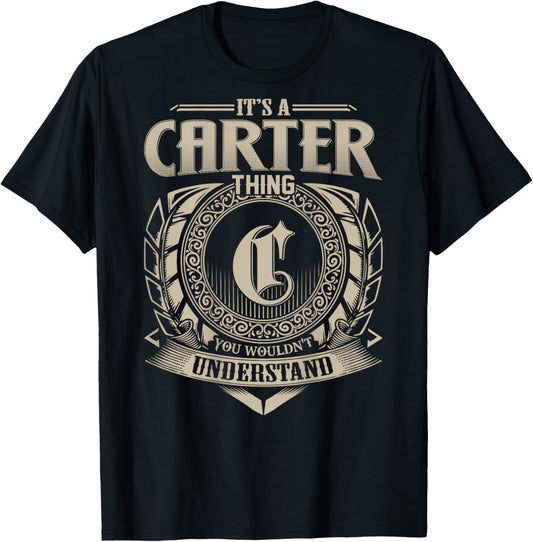 It's A CARTER Thing You Wouldn't Understand Family Name T-Shirt - T-Shirt | Black