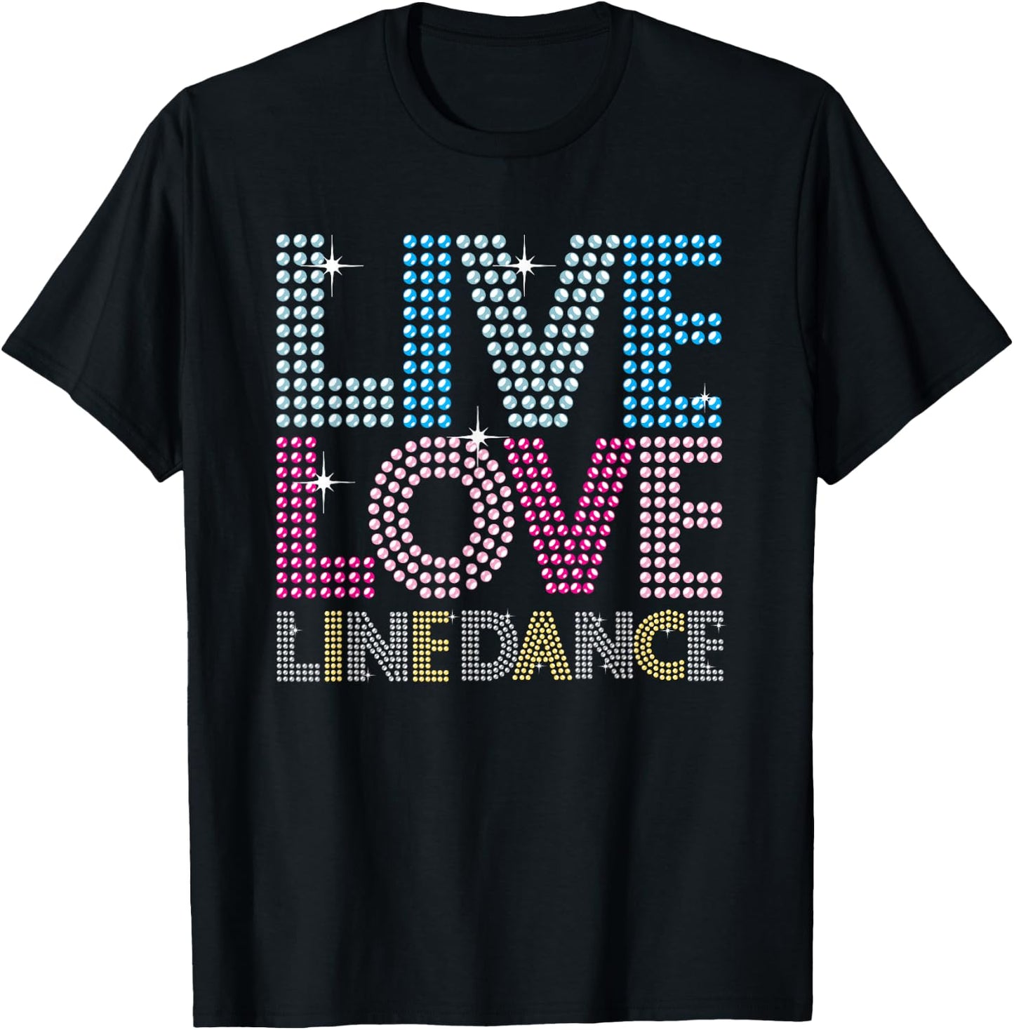 Line Dancing Funny Live Love Line Dance Dancer Gift T-Shirt - T-Shirt | Black