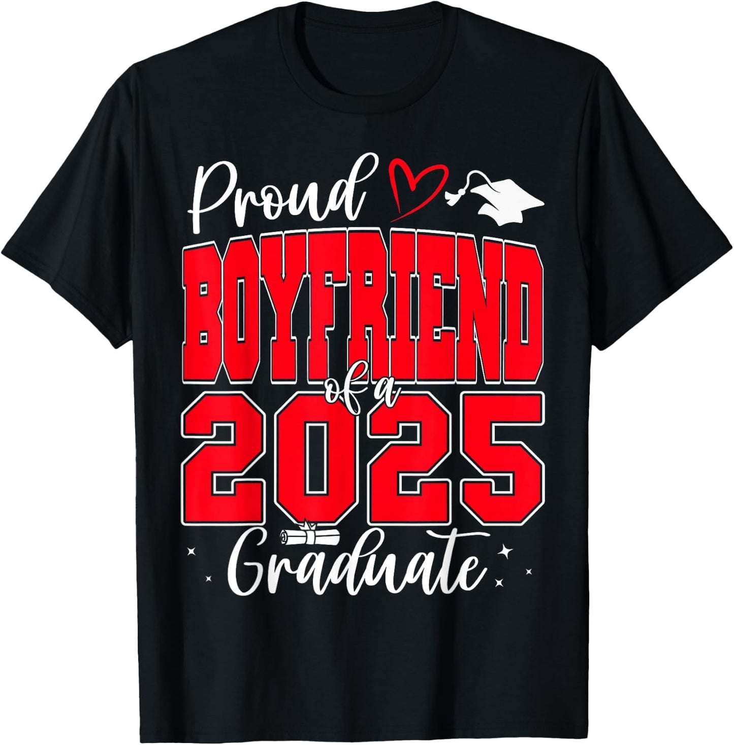 Proud Boyfriend of a Class of 2025 Graduate Graduation T-Shirt - T-Shirt | Black