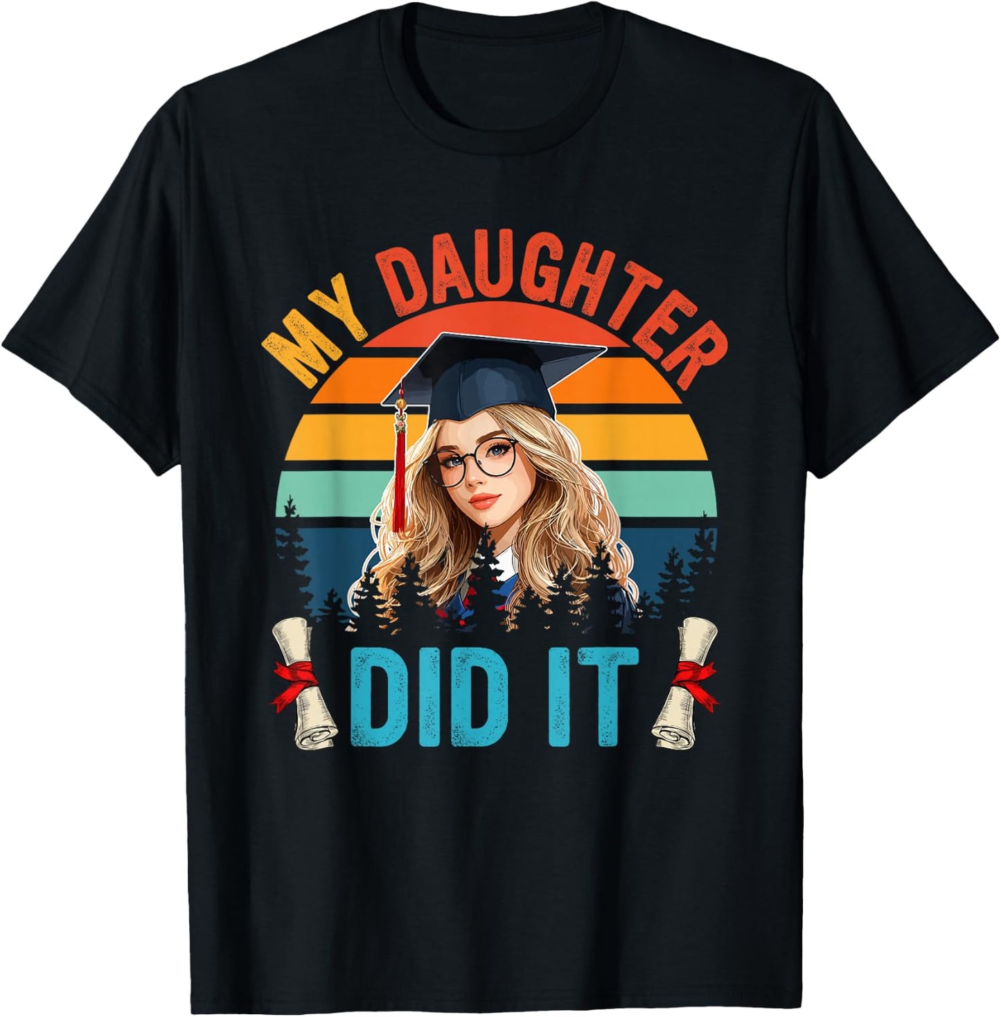 My Daughter Did It Costume Girl Proud Family Graduate T-Shirt - T-Shirt | Black