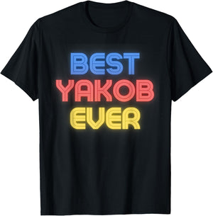 Best Yakob Ever - Funny Yakob Name Yakob T-Shirt - T-Shirt | Black