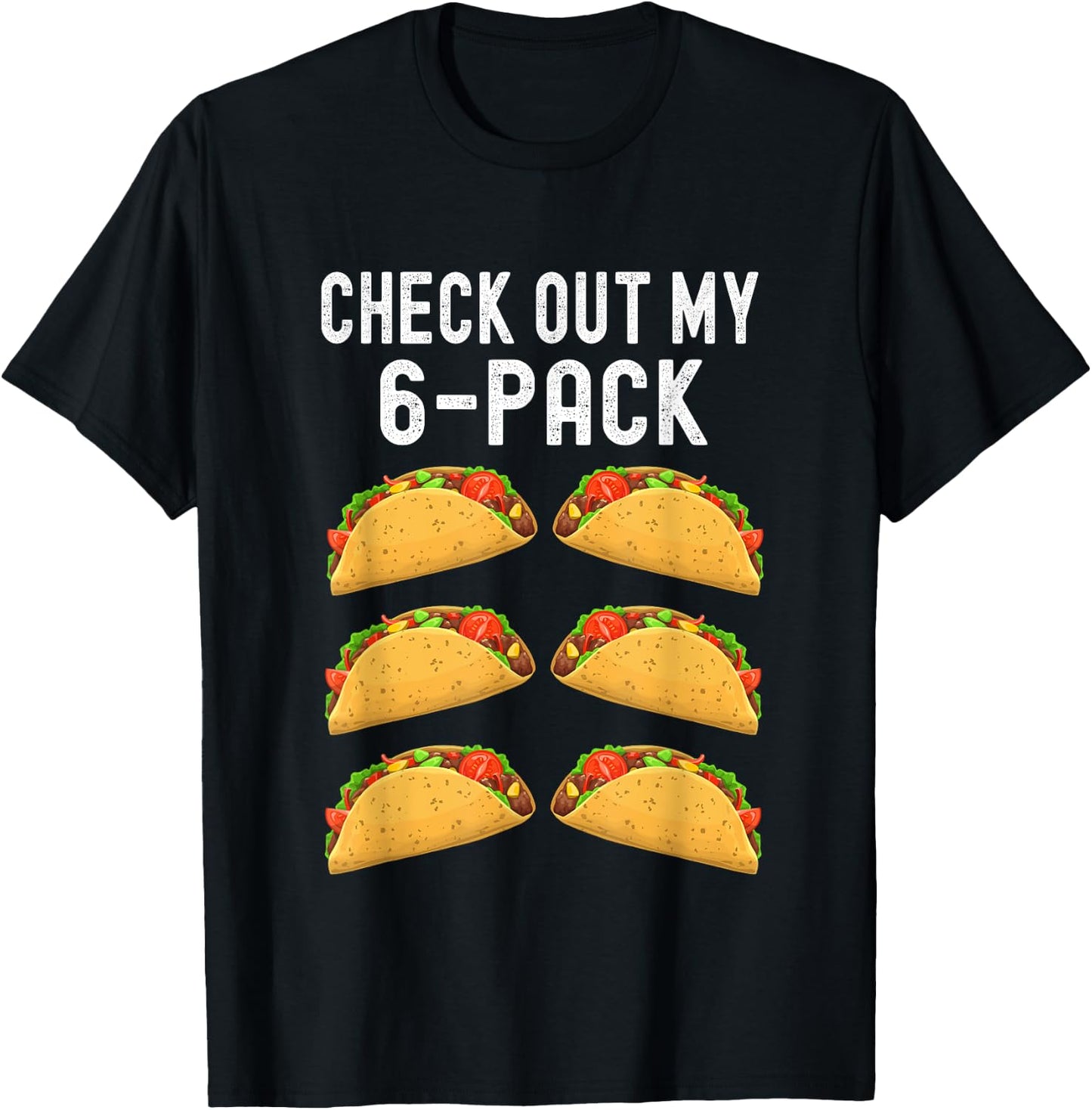 Check Out My Six 6 Pack Taco Funny Cinco de Mayo Mexican T-Shirt - T-Shirt | Black