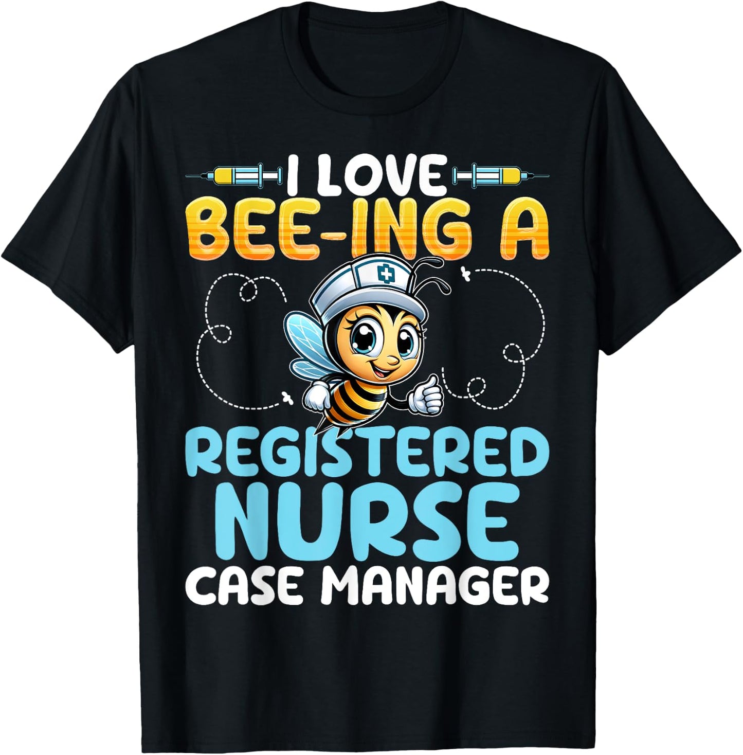 I Love Bee-Ing a Registered Nurse Case Manager Honey Bee RN T-Shirt - T-Shirt | Black