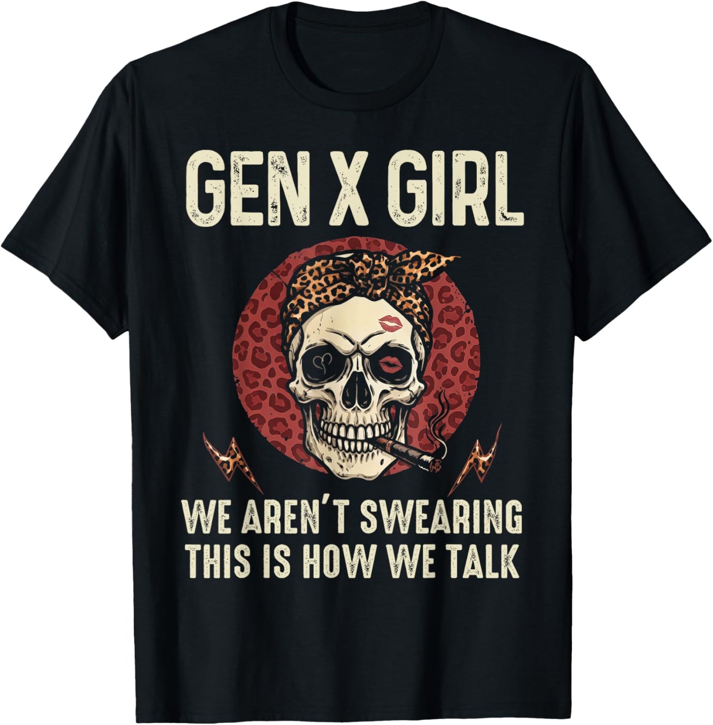 Funny Gen X Girl We aren't Swearing This is How We Talk T-Shirt - T-Shirt | Black