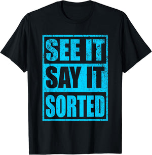 See It Say It Sorted T-Shirt - T-Shirt | Black