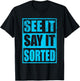 See It Say It Sorted T-Shirt - T-Shirt | Black