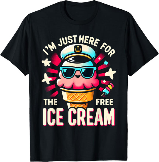 I'm Just Here For The Free Ice Cream Funny Cruise 2025 2026 Men Women T-Shirt - T-Shirt | Black