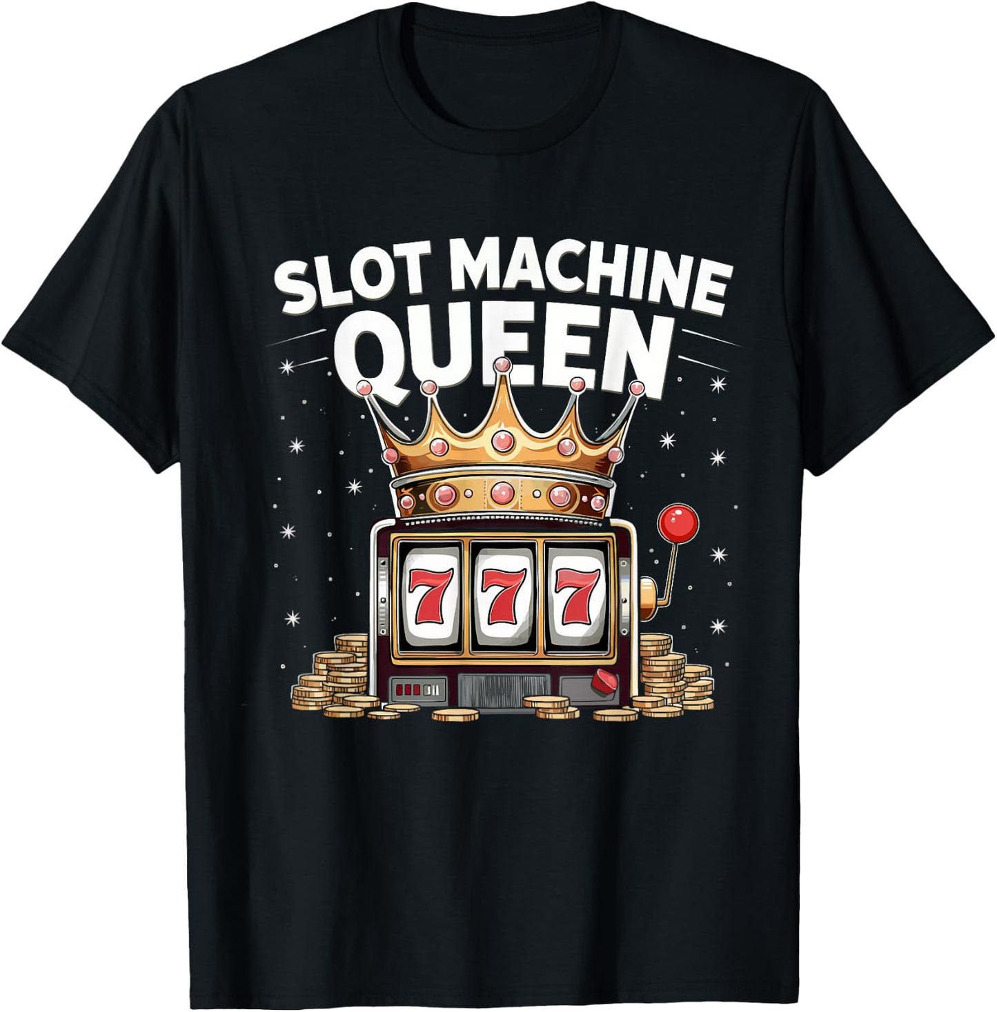 Slot Machine Queen Funny Casino Slot Machine Crown Women T-Shirt - T-Shirt | Black