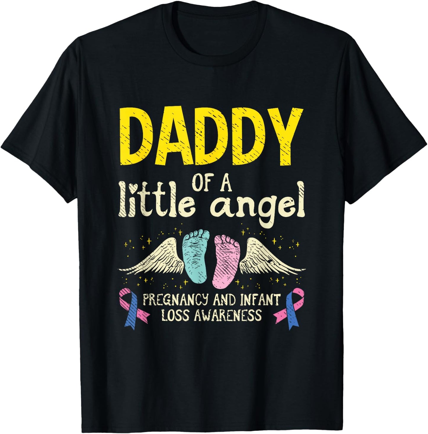 Daddy Of A Little Angel Infant Loss Awareness Miscarriage T-Shirt - T-Shirt | Black