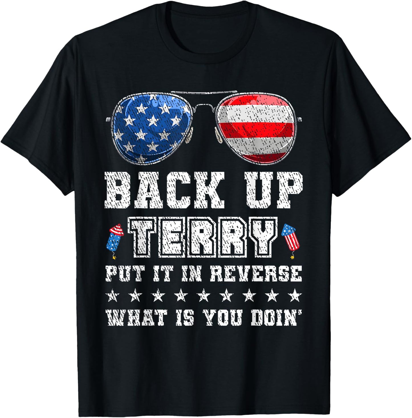 Back it Up Terry Put It In Reverse July 4th Fireworks Terry T-Shirt - T-Shirt | Black
