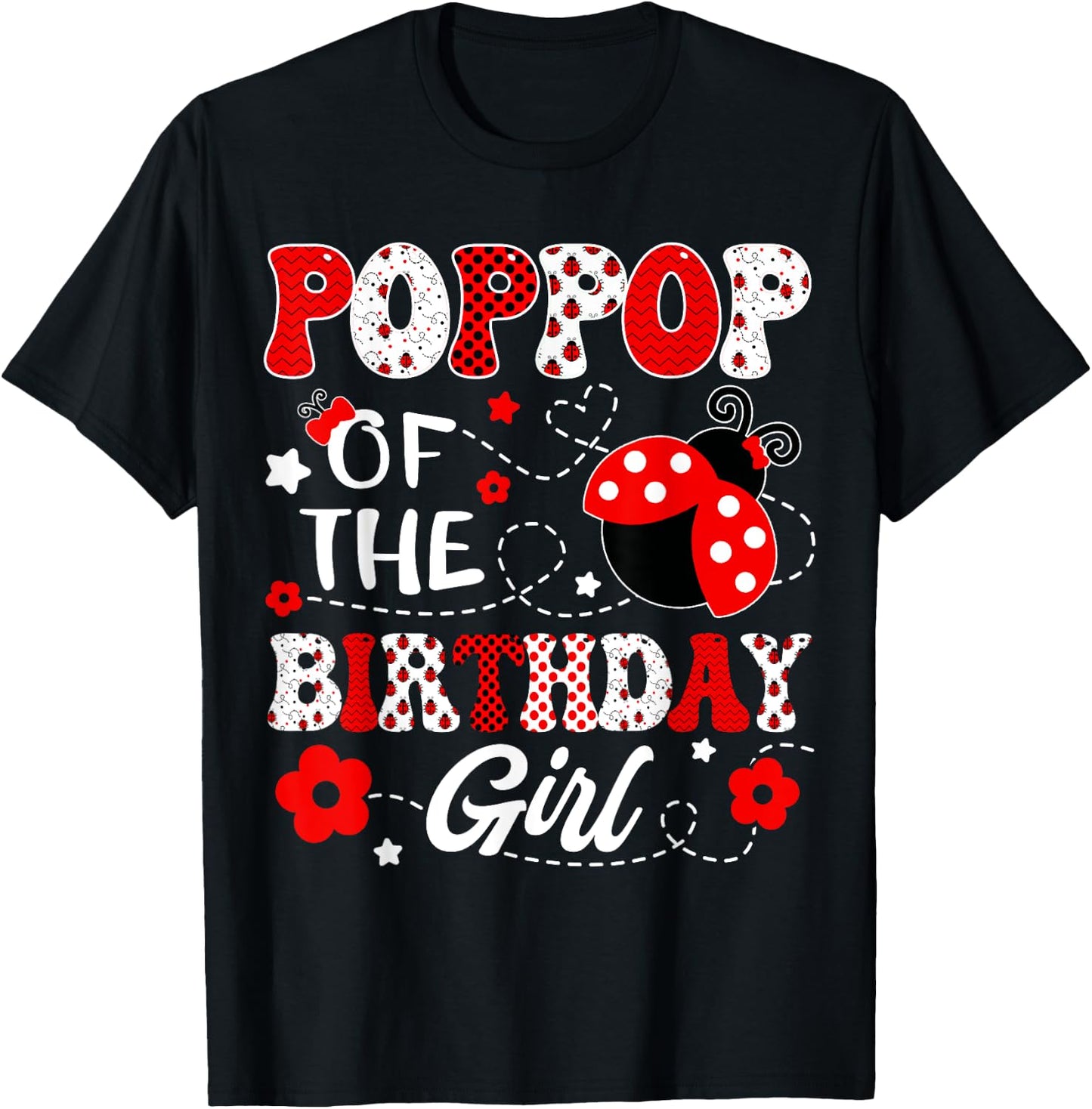 PopPop Of The Birthday Girl Lady Bug Birthday Party T-Shirt - T-Shirt | Black