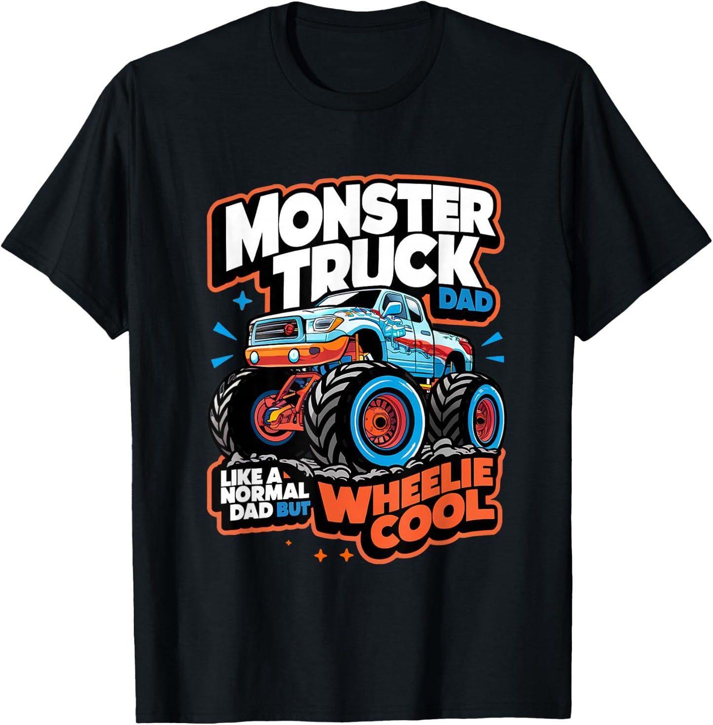 Monster Truck Dad Wheelie Cool Like Normal Dad T-Shirt - T-Shirt | Black