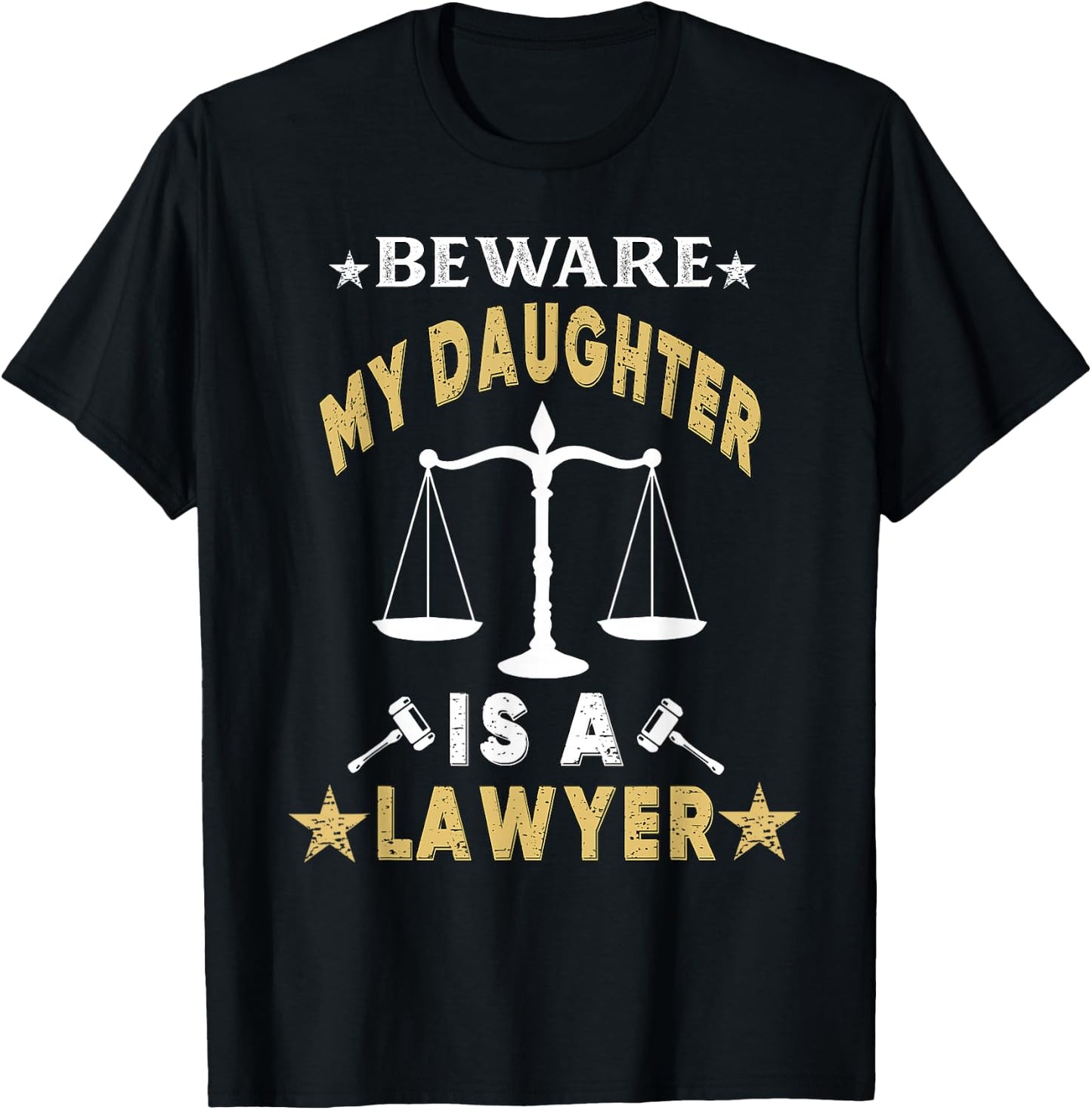 Beware My Daughter Is A Lawyer Funny Attorney Proud Dad Mom T-Shirt - T-Shirt | Black